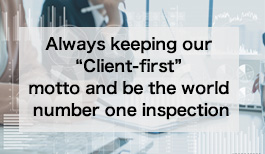 Always keeping our “Client-first” motto and be the world number one inspection